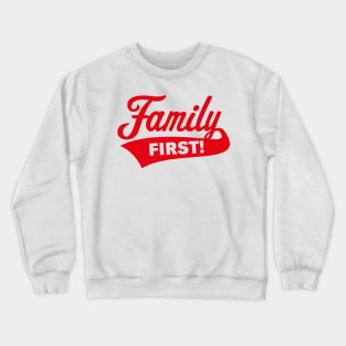 Family First! Family Is Most Important! (Red) Crewneck Sweatshirt